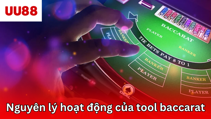 Tìm hiểu về nguyên lý hoạt động của công cụ baccarat